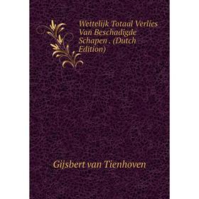 

Книга Wettelijk Totaal Verlies Van Beschadigde Schapen. (Dutch Edition)