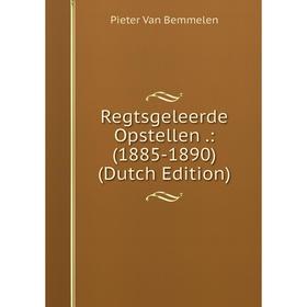 

Книга Regtsgeleerde Opstellen.: (1885-1890) (Dutch Edition)