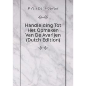 

Книга Handleiding Tot Het Opmaken Van De Avarijen (Dutch Edition)