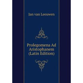 

Книга Prolegomena Ad Aristophanem (Latin Edition)