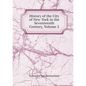 

Книга History of the City of New York in the Seventeenth Century, Volume 2