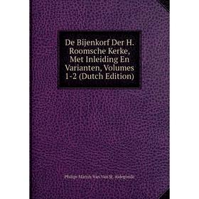 

Книга De Bijenkorf Der H. Roomsche Kerke, Met Inleiding En Varianten, Volumes 1-2 (Dutch Edition)