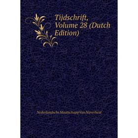 

Книга Tijdschrift, Volume 28 (Dutch Edition)