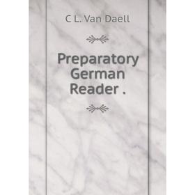 

Книга Preparatory German Reader.