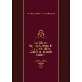 

Книга Het Nieuw-Malthusianisme En De Christelijke Zedeleer. (Dutch Edition)