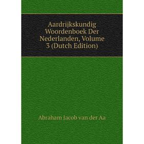 

Книга Aardrijkskundig Woordenboek Der Nederlanden, Volume 3 (Dutch Edition)