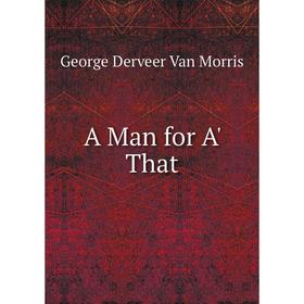 

Книга A Man for A' That