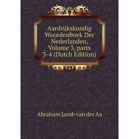 

Книга Aardrijkskundig Woordenboek Der Nederlanden, Volume 3, parts 3-4 (Dutch Edition)