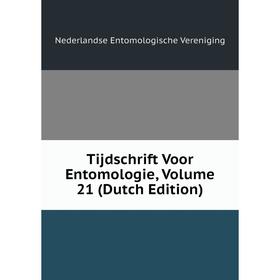 

Книга Tijdschrift Voor Entomologie, Volume 21 (Dutch Edition)