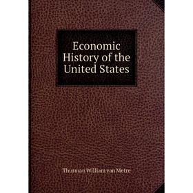 

Книга Economic History of the United States