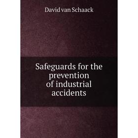 

Книга Safeguards for the prevention of industrial accidents