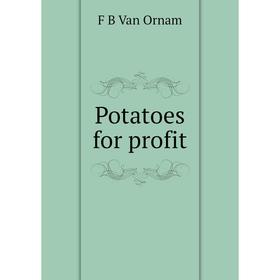 

Книга Potatoes for profit
