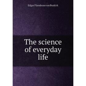 

Книга The science of everyday life