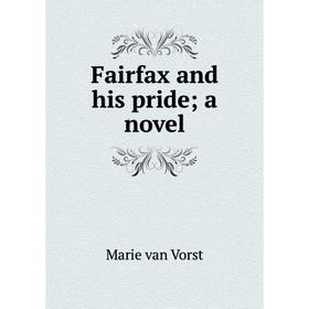 

Книга Fairfax and his pride; a novel