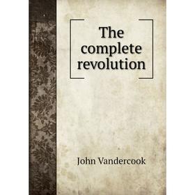 

Книга The complete revolution