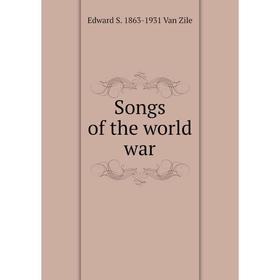 

Книга Songs of the world war
