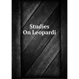 

Книга Studies On Leopardi