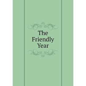 

Книга The Friendly Year