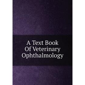 

Книга A Text Book Of Veterinary Ophthalmology