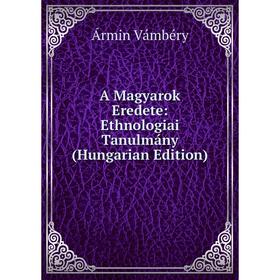 

Книга A Magyarok Eredete: Ethnologiai Tanulmány (Hungarian Edition)