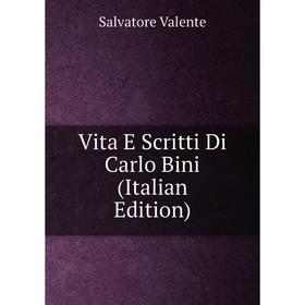 

Книга Vita E Scritti Di Carlo Bini (Italian Edition)