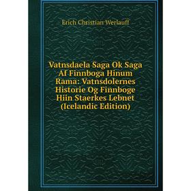 

Книга Vatnsdaela Saga Ok Saga Af Finnboga Hinum Rama: Vatnsdolernes Historie Og Finnboge Hiin Staerkes Lebnet (Icelandic Edition)