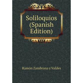 

Книга Soliloquios (Spanish Edition)