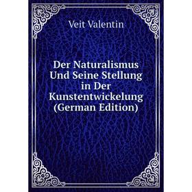 

Книга Der Naturalismus Und Seine Stellung in Der Kunstentwickelung (German Edition)