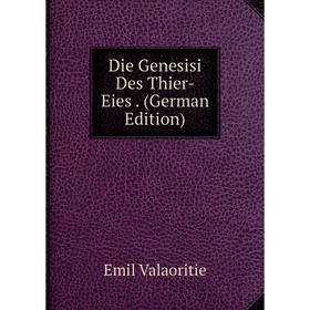 

Книга Die Genesisi Des Thier-Eies. (German Edition)