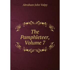 

Книга The Pamphleteer, Volume 7