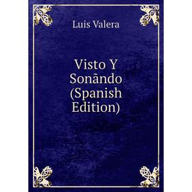 

Книга Visto Y Sonãndo (Spanish Edition)