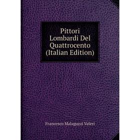 

Книга Pittori Lombardi Del Quattrocento (Italian Edition)
