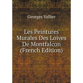 

Книга Les Peintures Murales Des Loives De Montfalcon