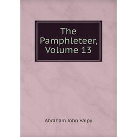 

Книга The Pamphleteer, Volume 13