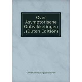 

Книга Over Asymptotische Ontwikkelingen