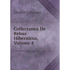 

Книга Collectanea De Rebus Hibernicus, Volume 4