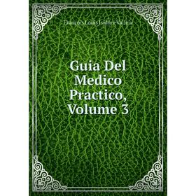 

Книга Guia Del Medico Practico, Volume 3