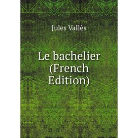 

Книга Le bachelier