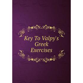 

Книга Key To Valpy's Greek Exercises