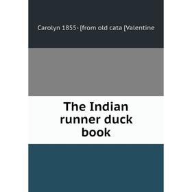 

Книга The Indian runner duck book