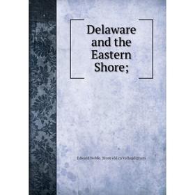 

Книга Delaware and the Eastern Shore