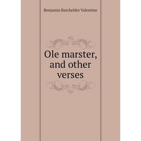 

Книга Ole marster, and other verses