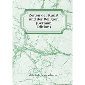 

Книга Zeiten der Kunst und der Religion (German Edition)