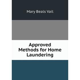 

Книга Approved Methods for Home Laundering