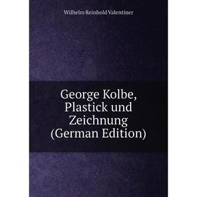 

Книга George Kolbe, Plastick und Zeichnung (German Edition)