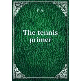 

Книга The tennis primer