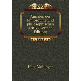 

Книга Annalen der Philosophie und philosophischen Kritik (German Edition)