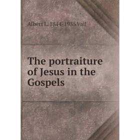 

Книга The portraiture of Jesus in the Gospels