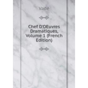 

Книга Chef D'OEuvres Dramatiques, Volume 1 (French Edition)