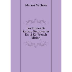 

Книга Les Ruines De Sanxay Découvertes En 1882